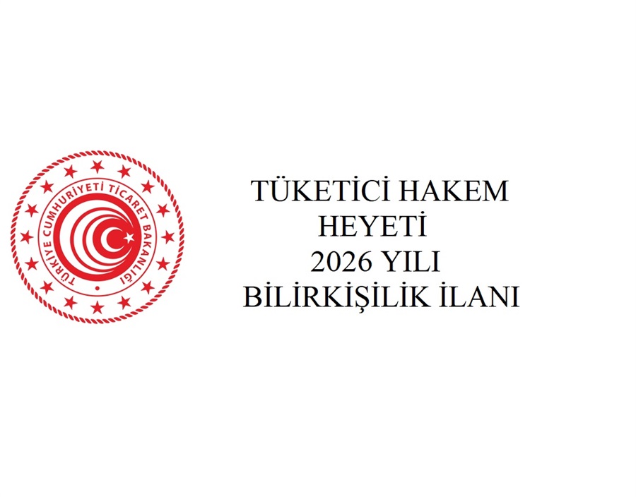 2026 YILI TÜKETİCİ HAKEM HEYETİ BİLİRKİŞİLİK BAŞVURU DUYURUSU